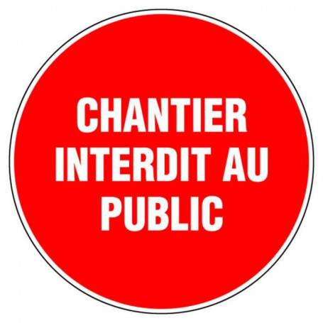 Disque d'interdiction - 'Chantier interdit au public'